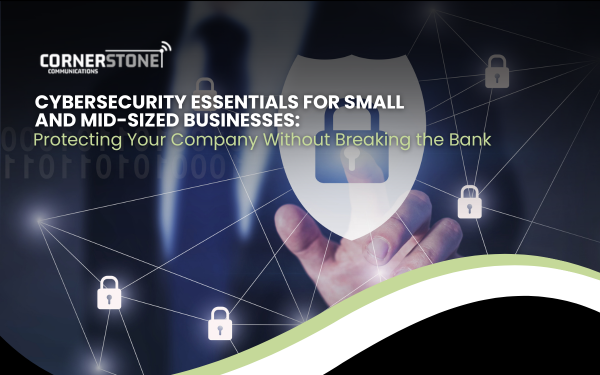 Cybersecurity Essentials for Small and Mid-Sized Businesses ...